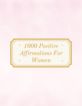 1000 Positive Affirmation for Women