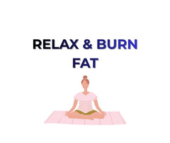 Relax and Burn Fat