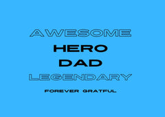 Awesome Hero Dad Legendary and Forever Gratful
