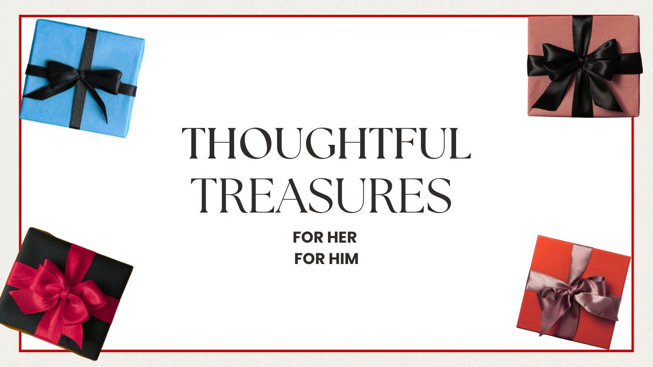 The Thoughtful Treasures for Her & For Him