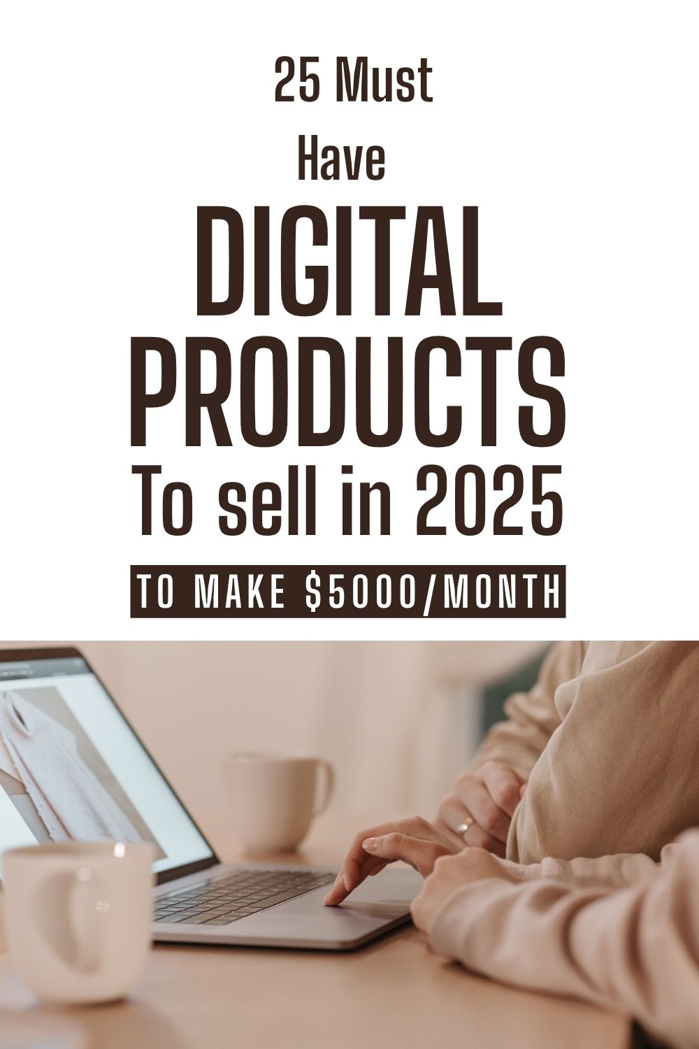 25 Must Have Digital Products to Launch in 2025 for Passive Income