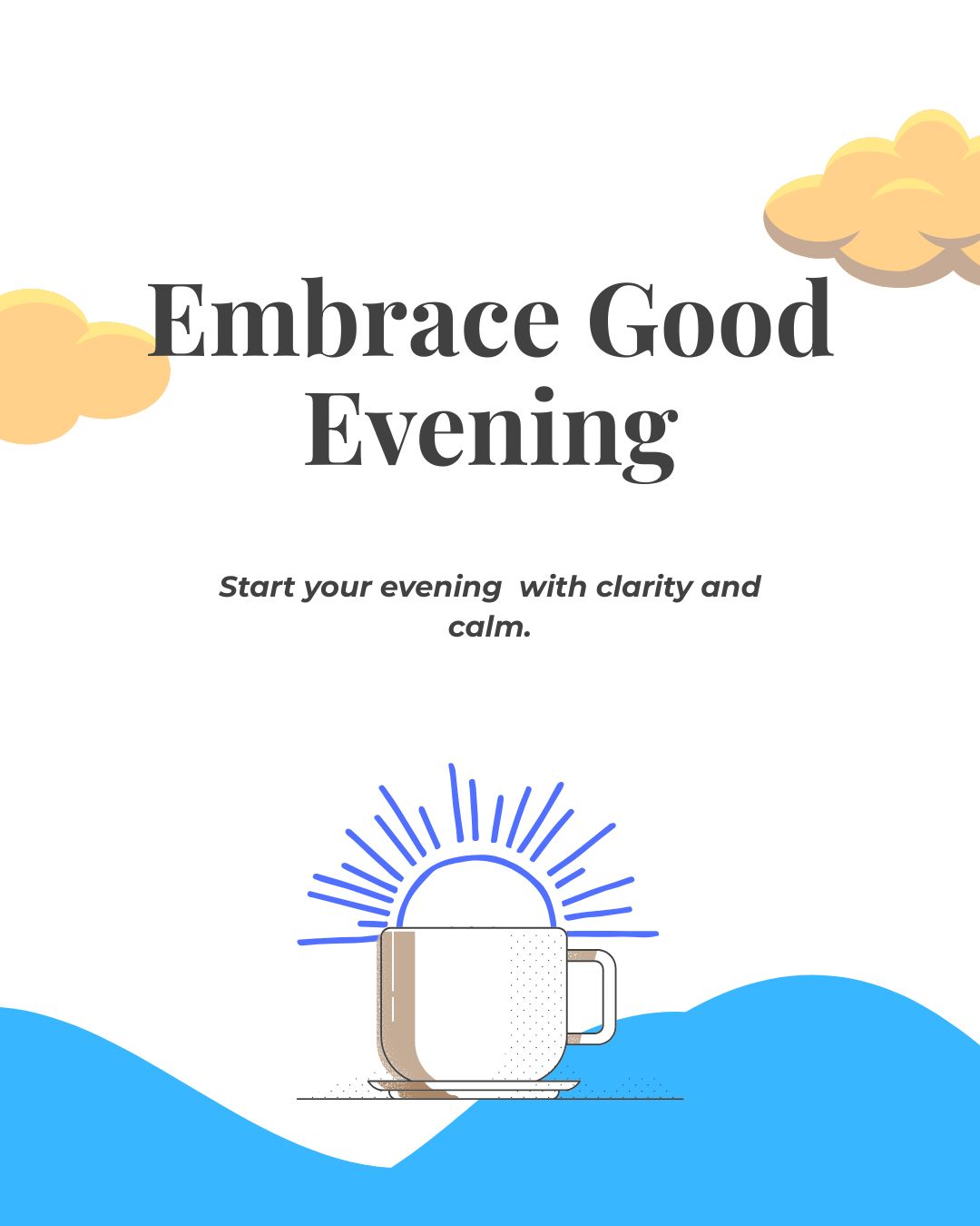 Embrace Your Evening A Journey to Calm and Clarity