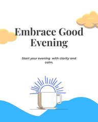 Embrace Your Evening A Journey to Calm and Clarity