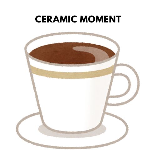 Ceramic Moment