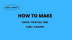 Master Canva Earn $5,000/ Month