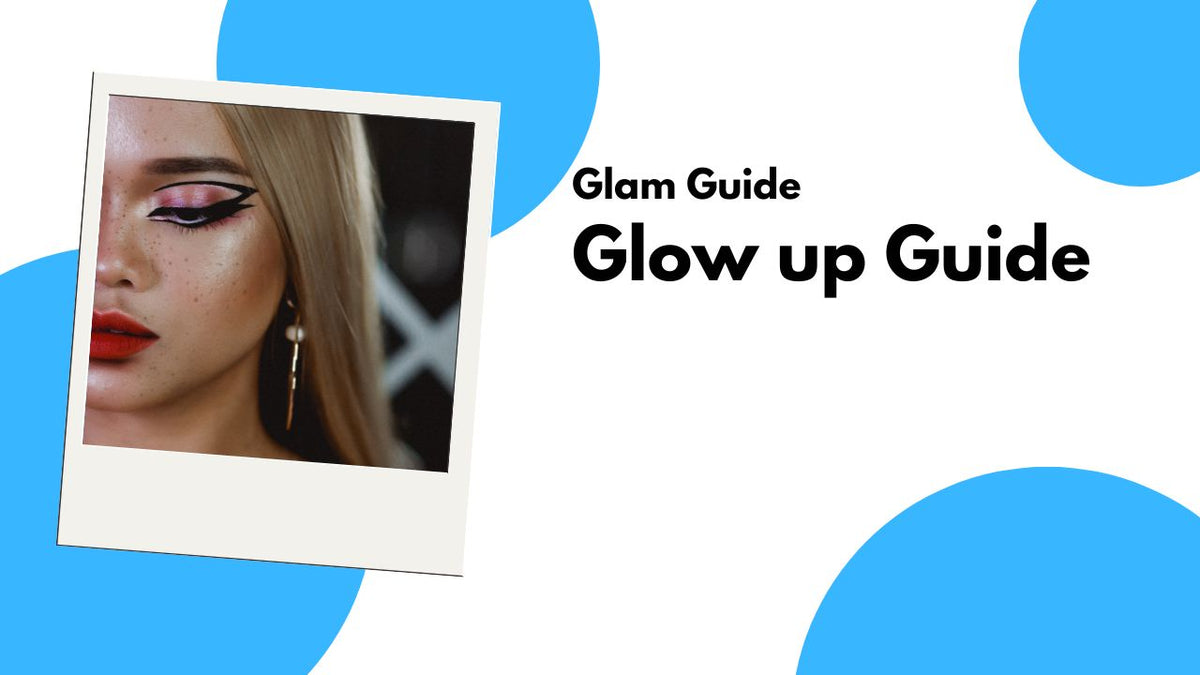 Glow Up Guide