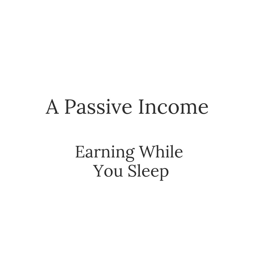 Passive Income While You Sleep