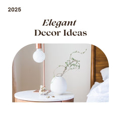 Elegant Decor ideas 2025 Sophisticated Simplicity