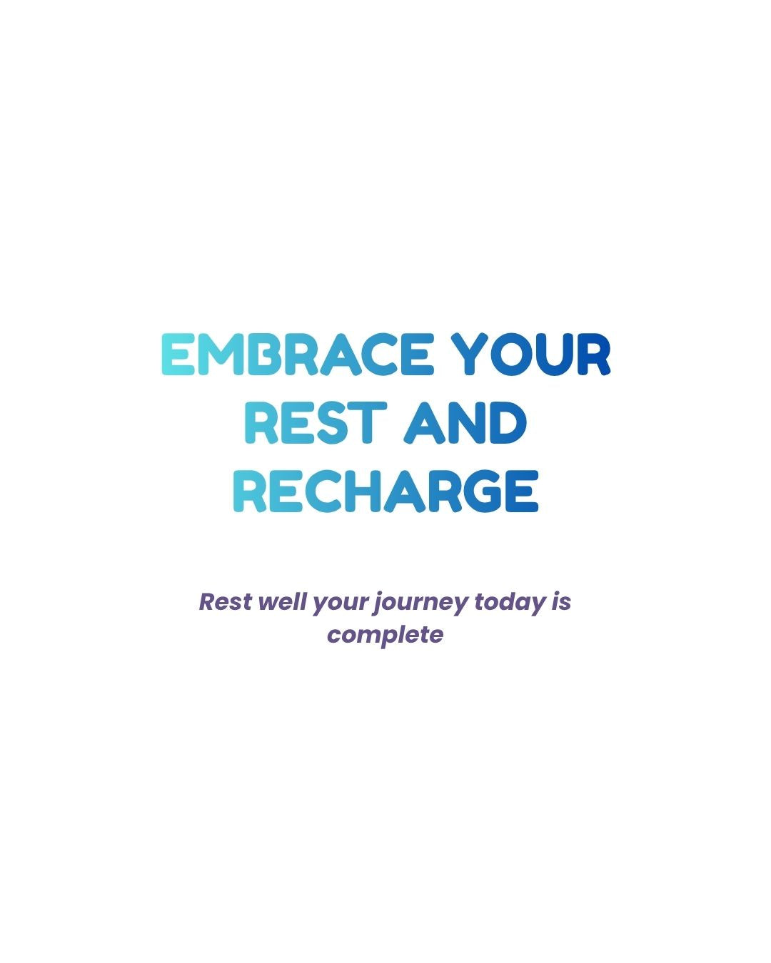 Embrace Your Rest Recharge and Revitalize  Your Mind & Body