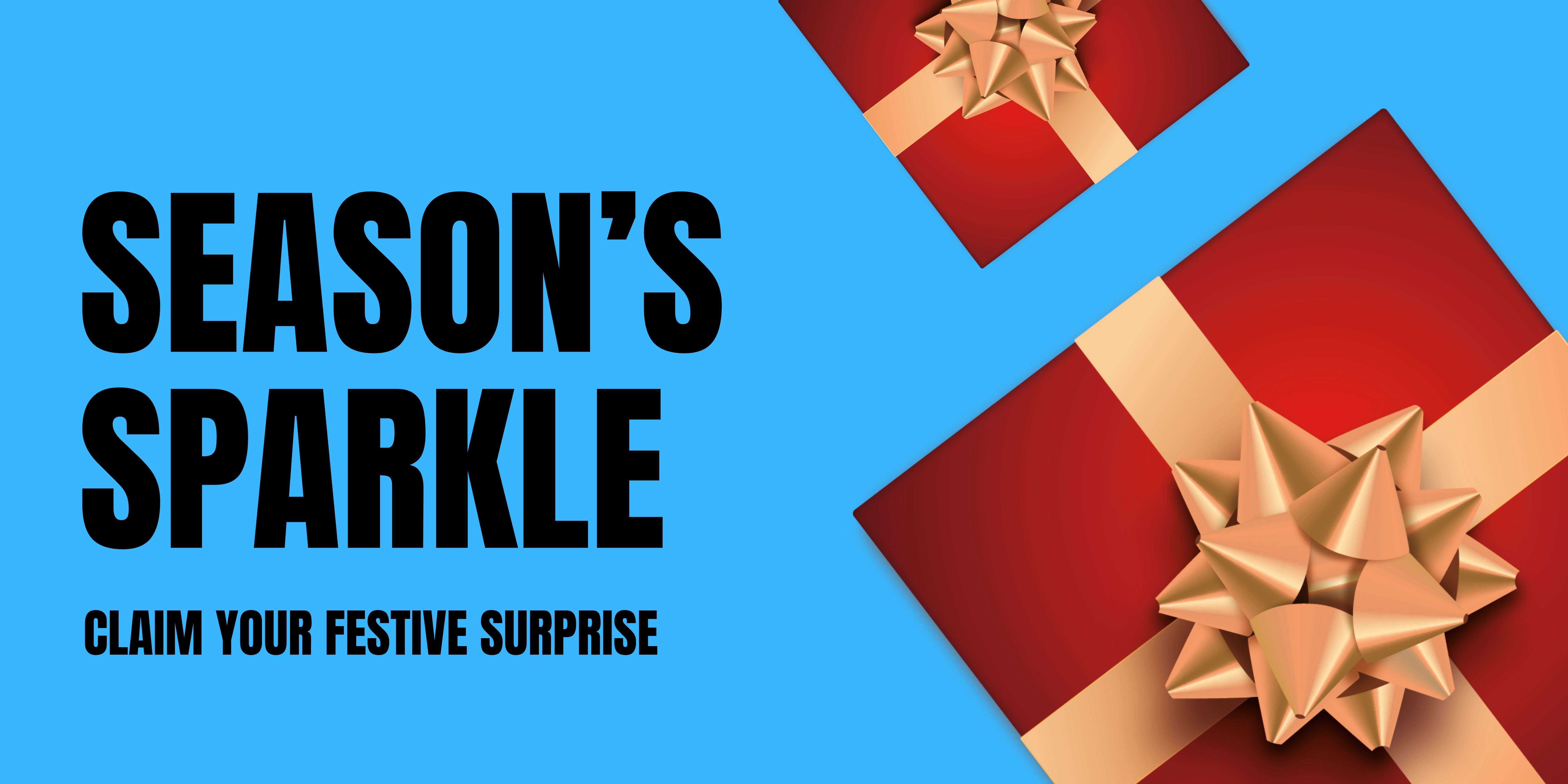 Season's Sparkle Claim Your Festive Surprise
