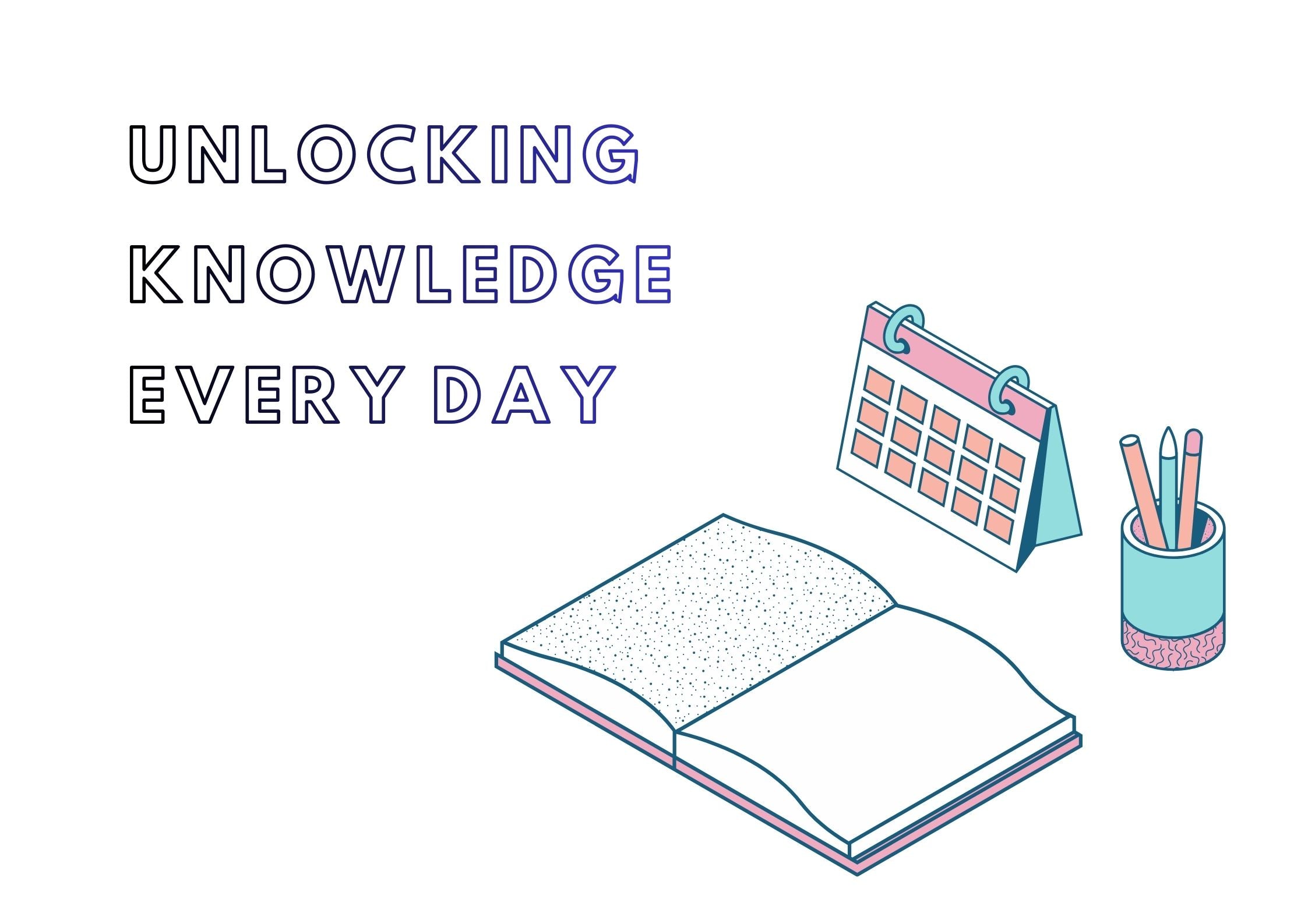 Unlocking Your Knowledge Every Day