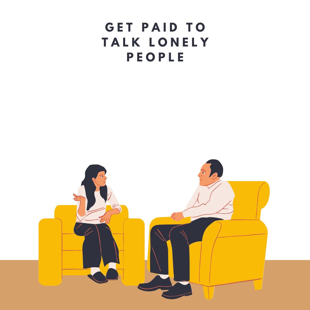 Get Paid to Chat with Lonely People