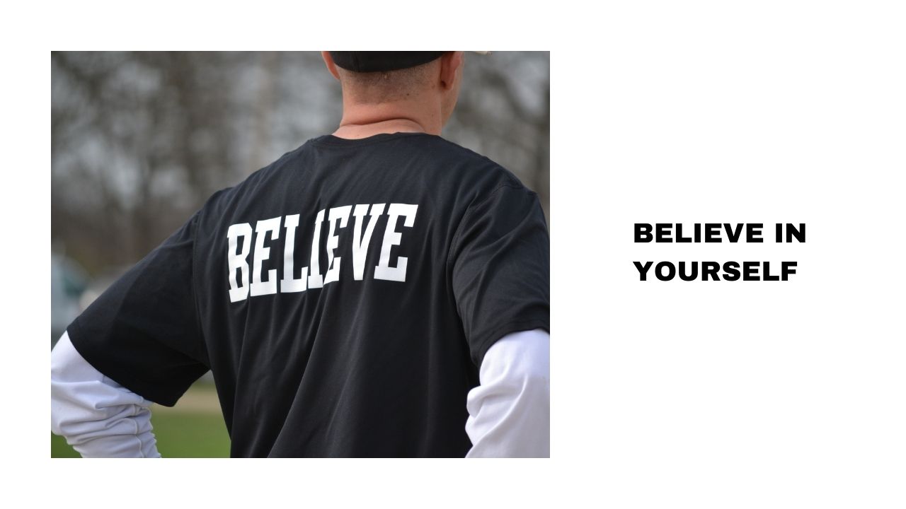 Believe In Yourself