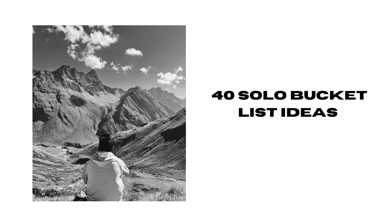 40 Solo Bucket List Ideas