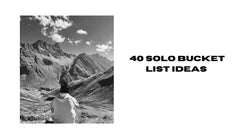 40 Solo Bucket List Ideas