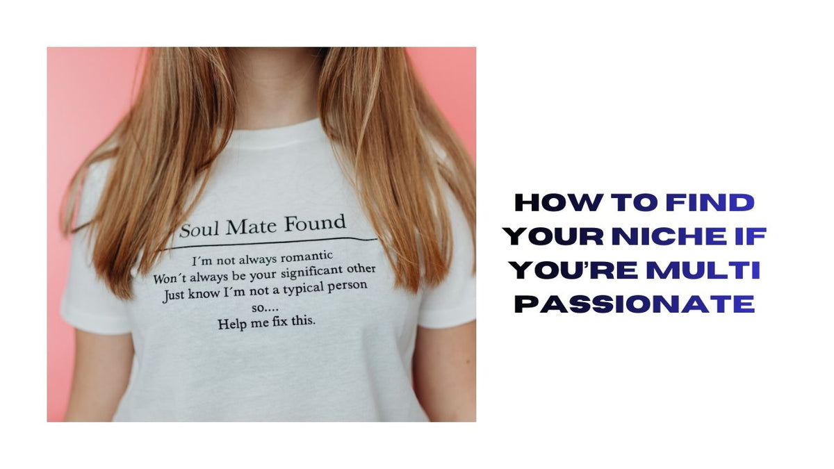 Finding Your Multi-Passionate