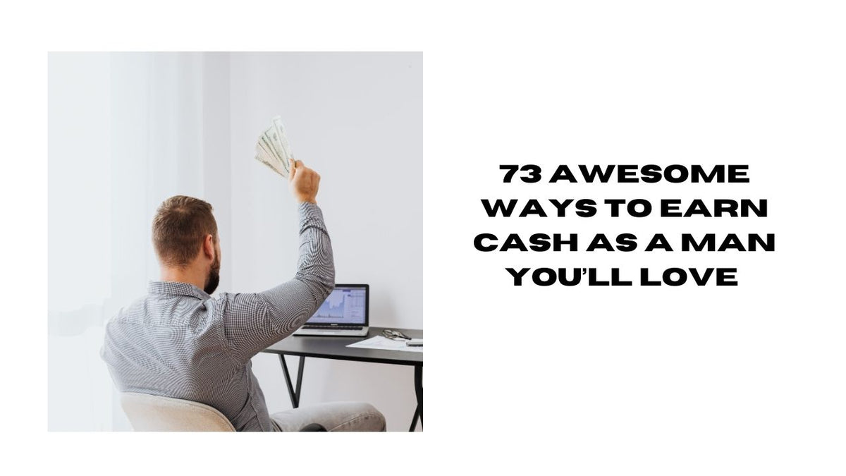 73 Ways to Earn Cash as a Man