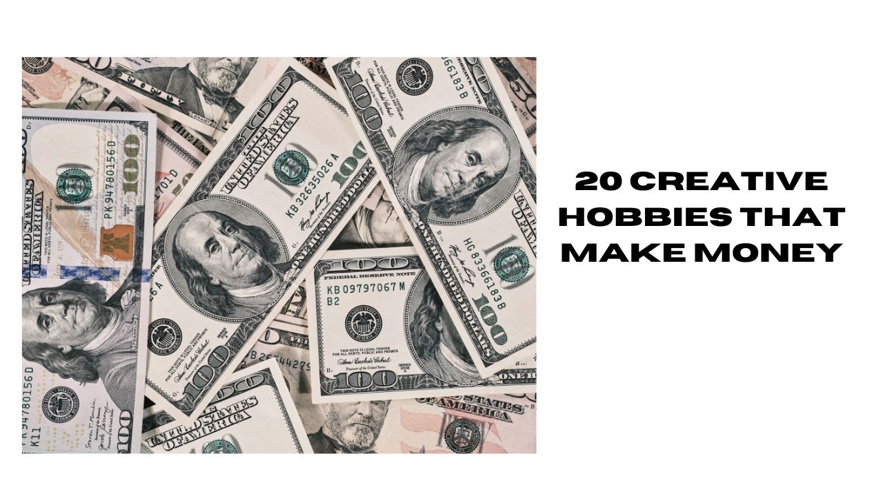 20 Creative Hobbies That Make Money