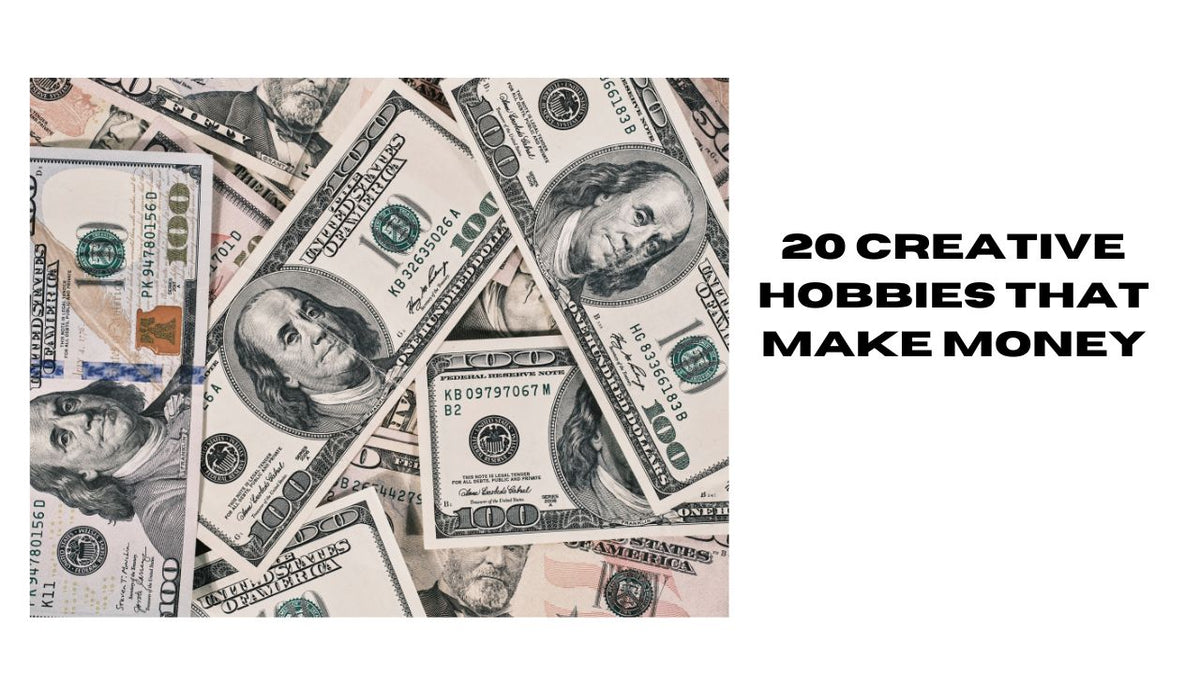 20 Creative Hobbies That Make Money