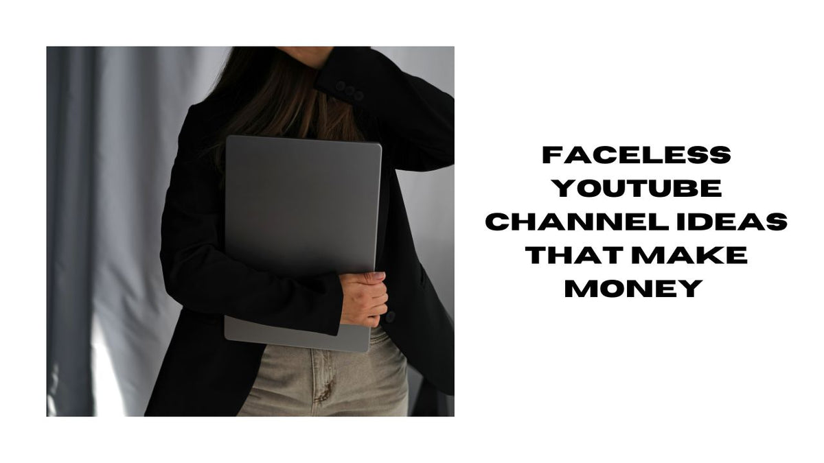 Faceless You Tube Channel Ideas