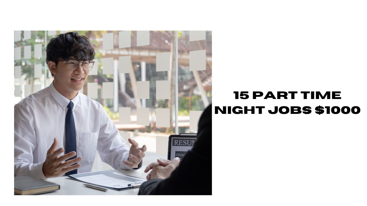 15 Part-Time Night Jobs Earns $1000