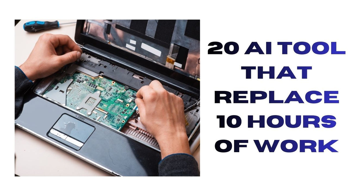 Top 20 AI Tools to Save You 10 Hours of Work