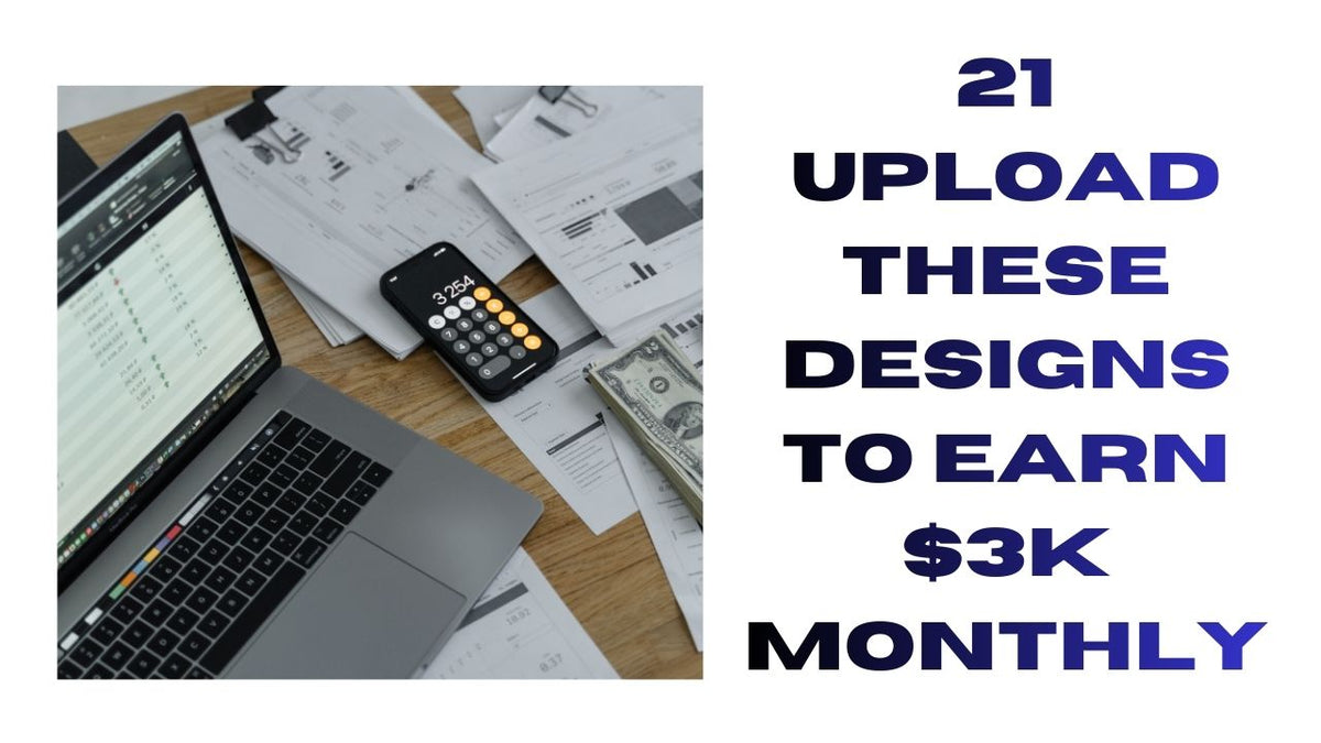 Earn $3K Monthly with 21 Designs