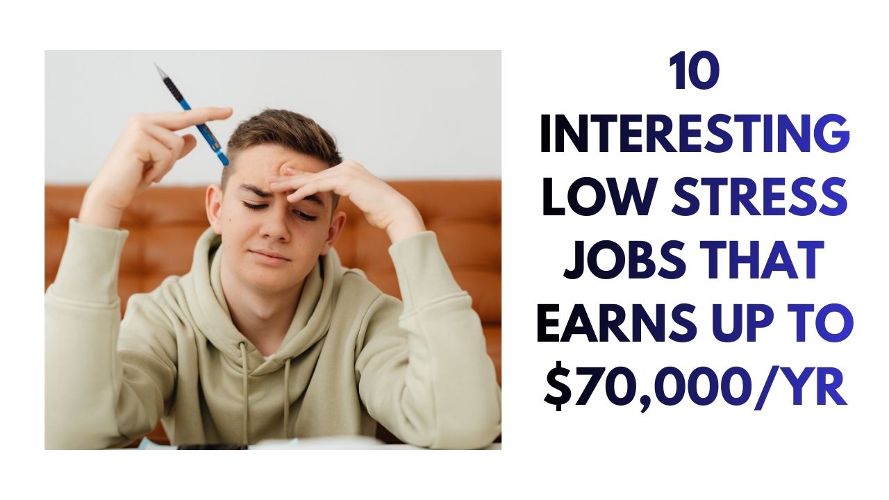10 Low-Stress Jobs Earning Up to $70K/Year