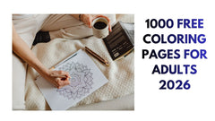 1000 Free Coloring Pages for Adults in 2026