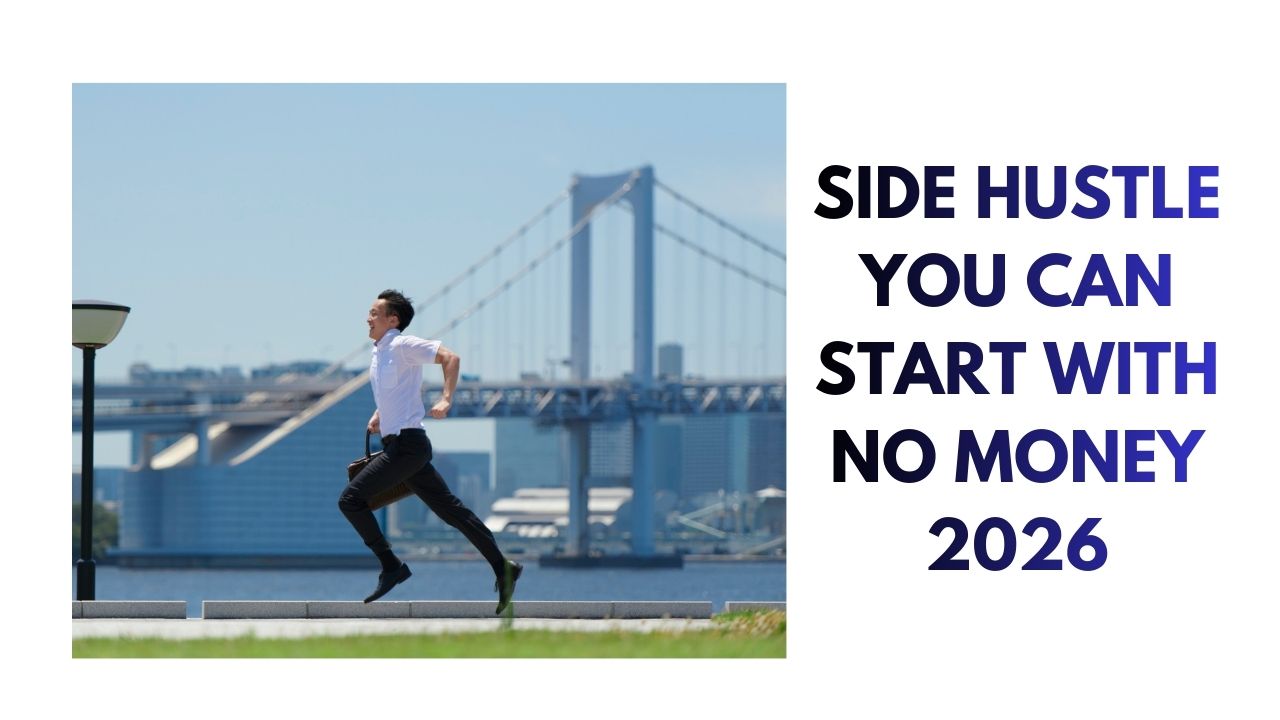 Launch Your Side Hustle in 2026 Start With No Upfront Investment