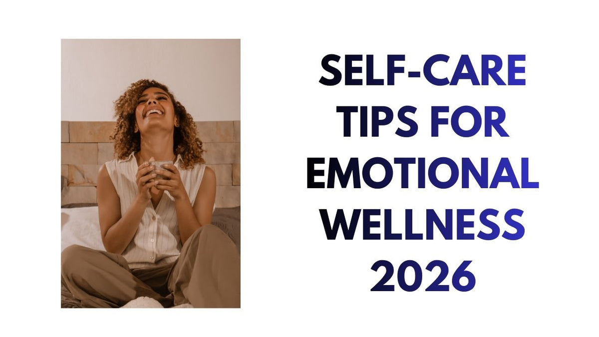 Self-Care Tips for Emotional Wellness 2026