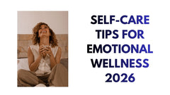 Self-Care Tips for Emotional Wellness 2026