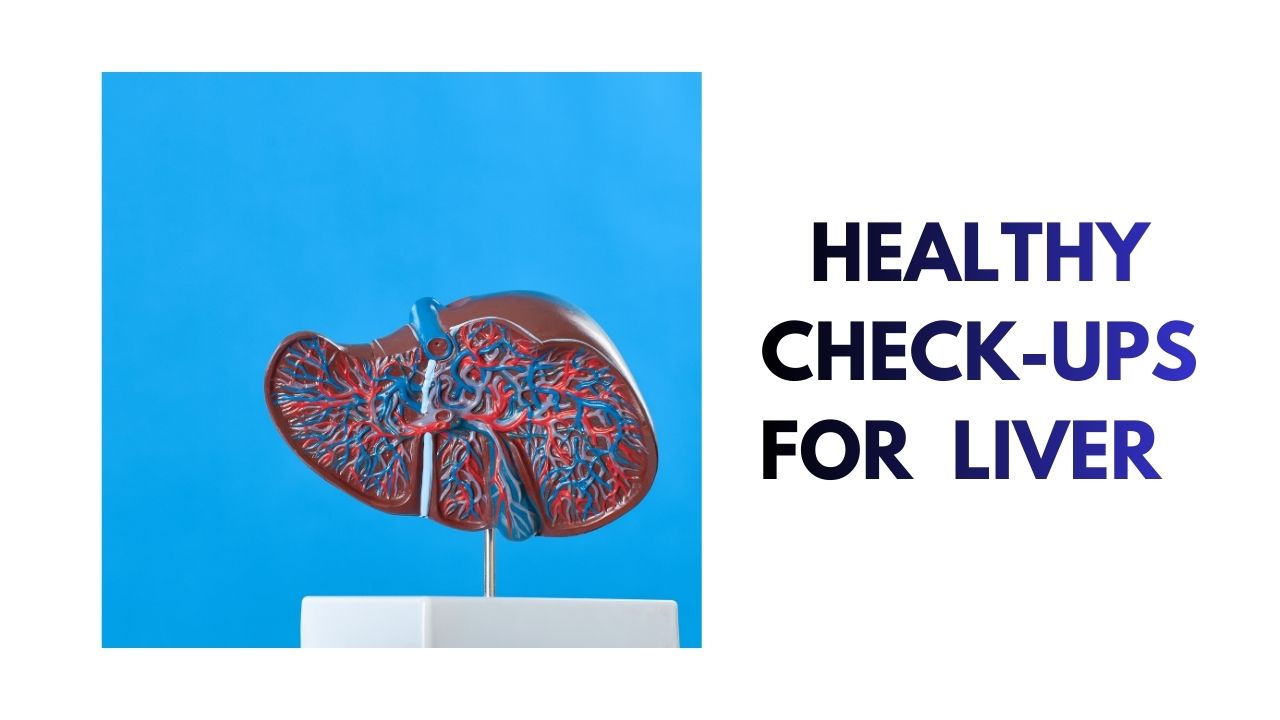 Healthy Check-Ups for Liver