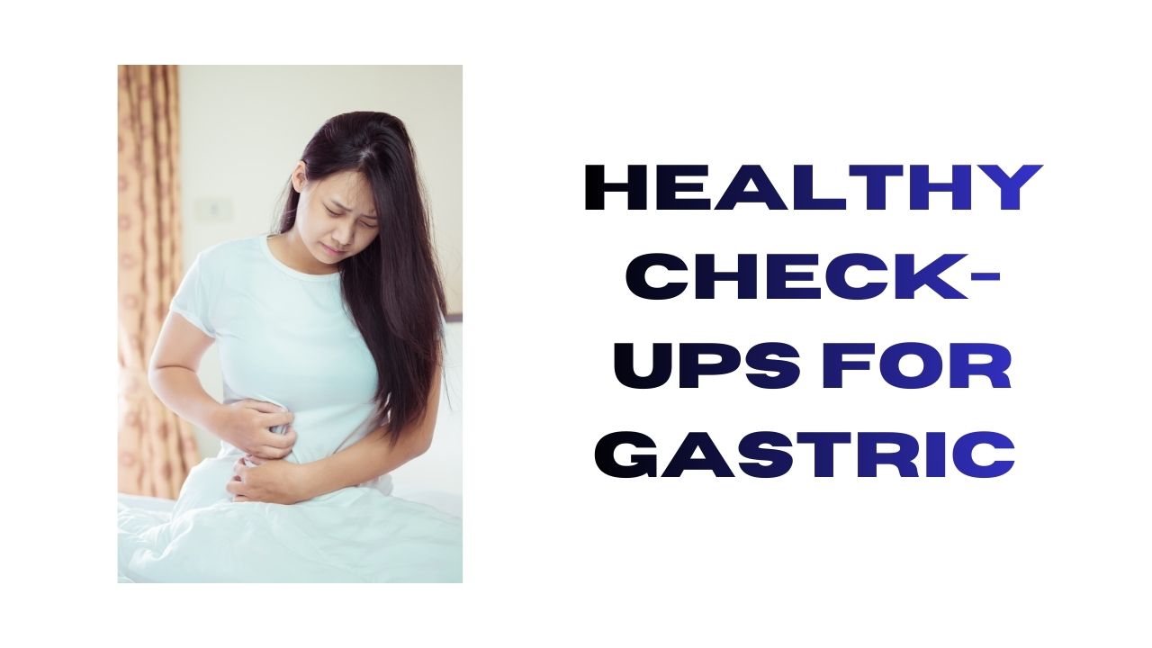 Healthy Gastric Check-Ups