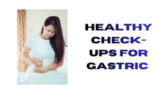 Healthy Gastric Check-Ups