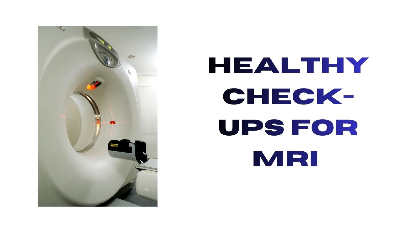 Healthy Check-Up for MRI