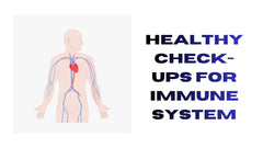 Health Check-Ups for Comprehensive Immune System