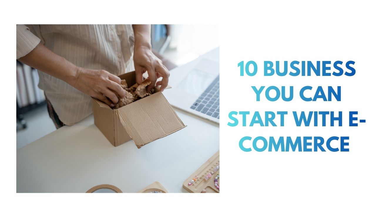 10 E-Commerce Business Ideas to Launch Today
