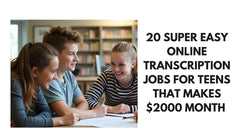 Easy Online Transcription Jobs for Teens Earn $2000 a Month