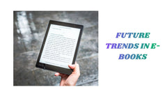 Future Trends in E-Books Innovations and Beyond