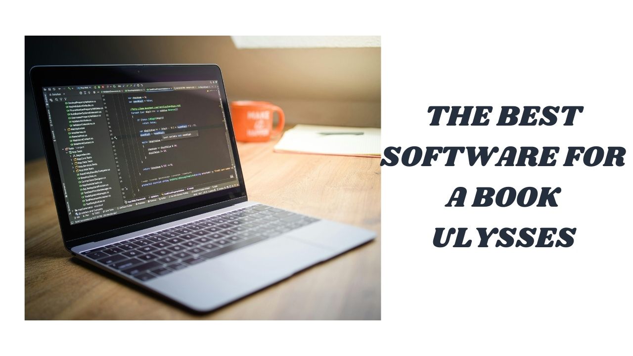 The Best Software for Writing a Book Ulysses