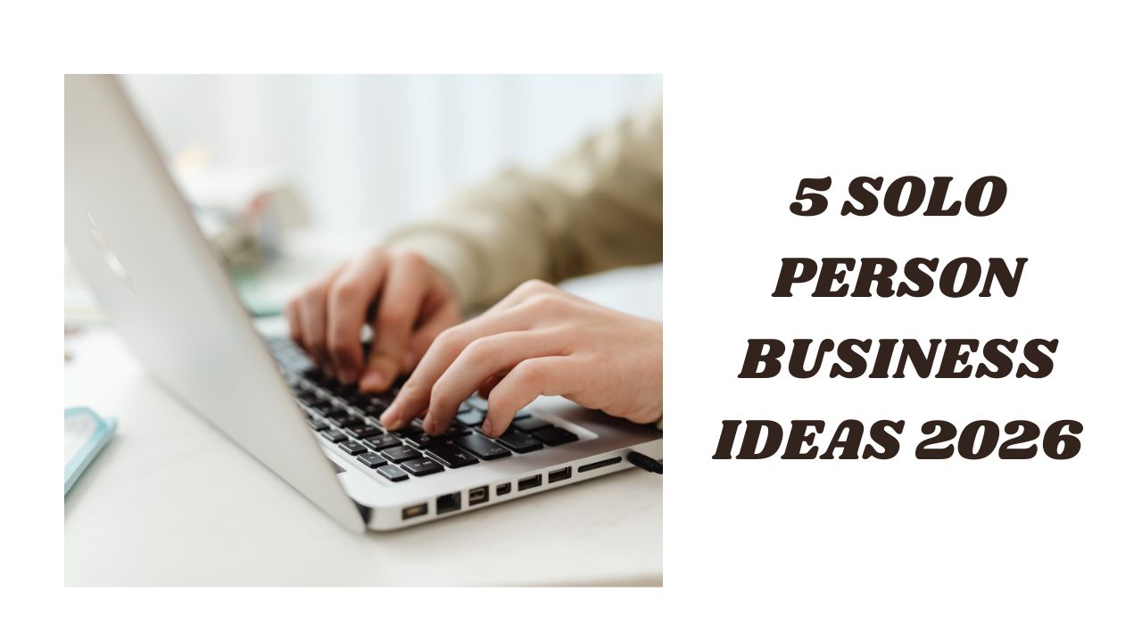 5 Solo Person Business Ideas 2026