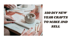 150 DIY New Year Crafts to Make and Sell