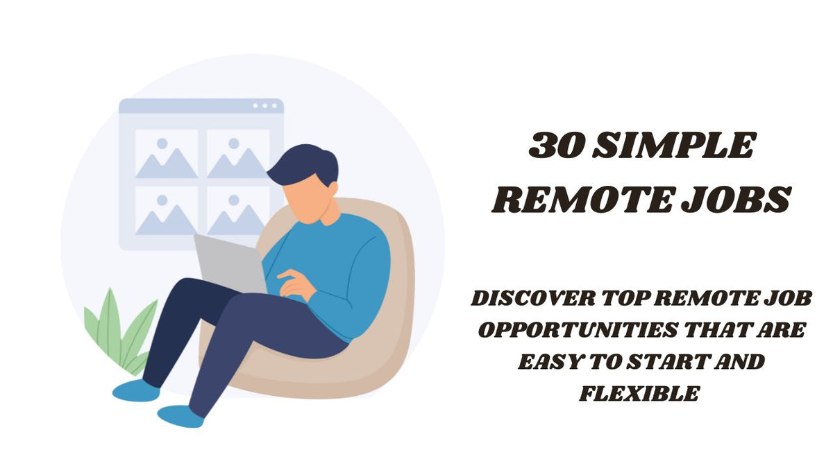 30 Simple Remote Jobs Your Guide to Easy and Flexible Work