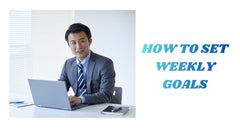 Master Your Week  The Ultimate Guide to Setting Weekly Goals