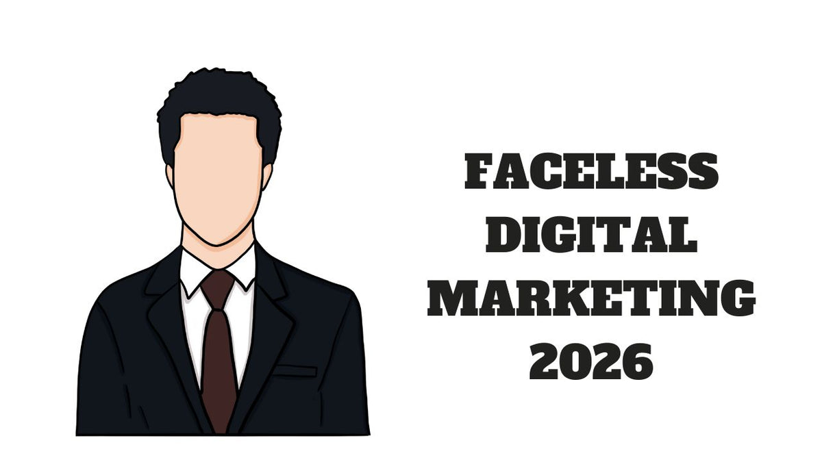 Faceless Digital Marketing 2026