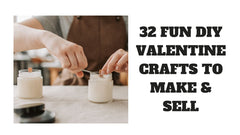 32 Fun DIY Valentine Crafts to Make & Sell