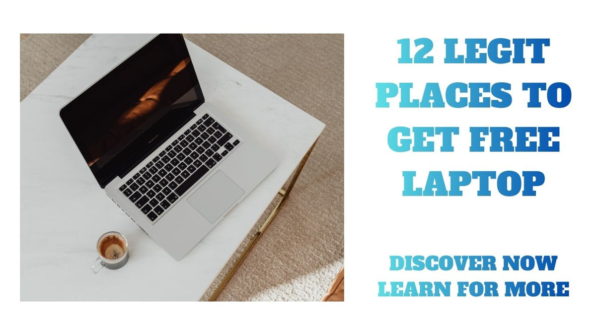 12 Legit Places to Get Free Laptop