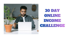 30 Day Online Income Challenge