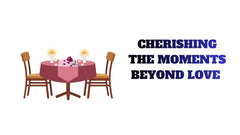 Cherishing Moments Beyond Love